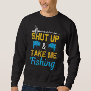 Nehmen Sie Me Fishin Hippie Fisherman Fishing Hunt Sweatshirt