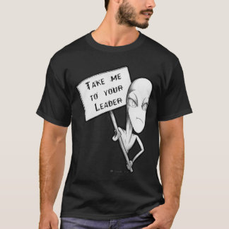 Nehmen Sie mich Ihrem Führer T-Shirt