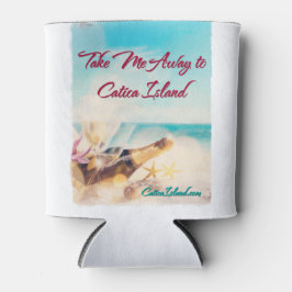 Nehmen Sie mich weg von Catica Island Drink Cozie Dosenkühler