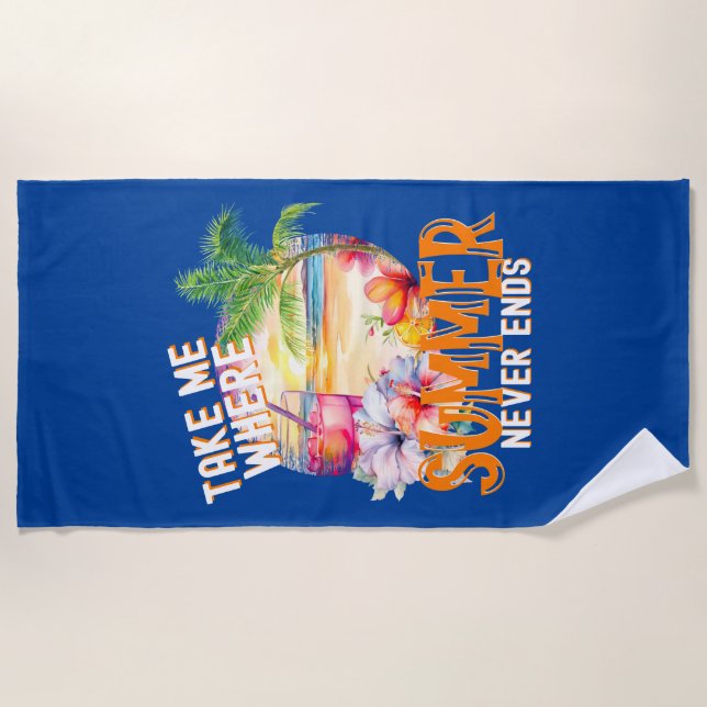Nehmen Sie mich, wo der Sommer nie endet, tropisch Strandtuch (Vorderseite)