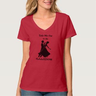 Nehmen Sie mich zum BALLROOM - (Rote Farben) T-Shirt