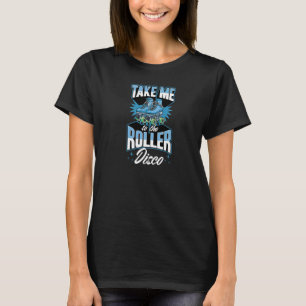 Nehmen Sie mich zum Roller Disco Retro 70er Roller T-Shirt