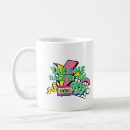 Nehmen Sie mich zurück in die 90er Jahre Color Pop Kaffeetasse