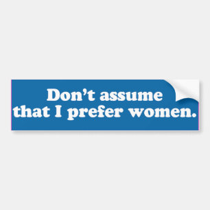 Nehmen Sie nicht an, ich bevorzuge Frauen -.png Autoaufkleber