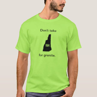 Nehmen Sie nicht NH für Granit-T-Shirt T-Shirt