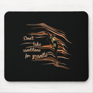 Nehmen Sie Sandstone nicht zum Klettern auf dem Gr Mousepad