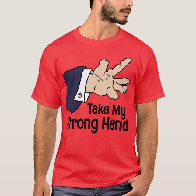 Nehmen Sie sich meine starke Hand - Beängstigendes T-Shirt (Vorderseite)