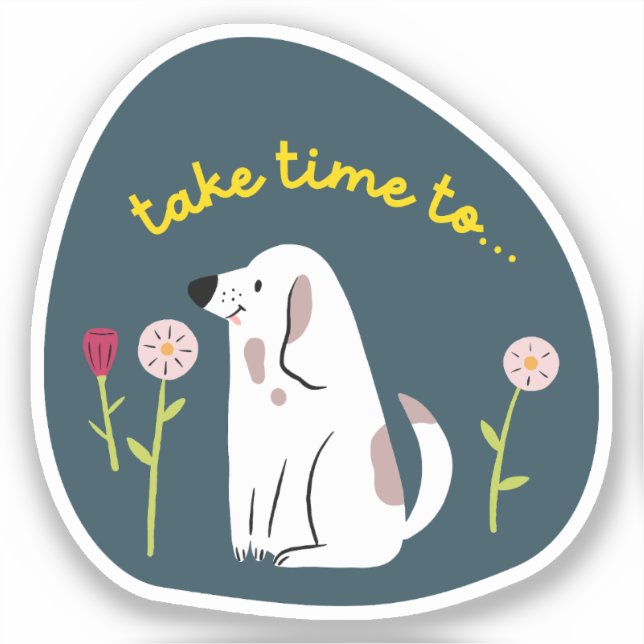 "Nehmen Sie sich Zeit" niedlicher Hund illustriert Aufkleber (Vorderseite)