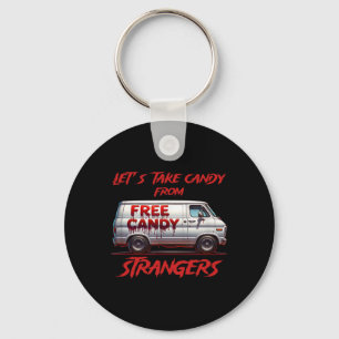 Nehmen wir Candy von Strangers Funny Halloween 11 Schlüsselanhänger
