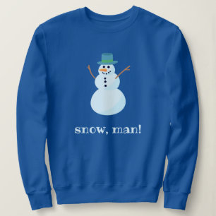 "Neige, mec !" Sweatshirt de neige