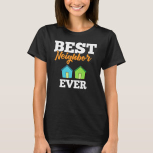Neighbor Quotes Best Neighborhood Jokes Spaß T-Shirt