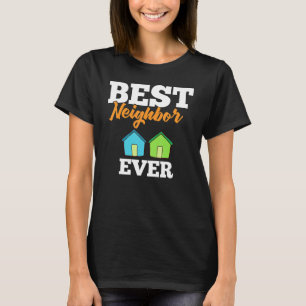 Neighbor Quotes Best Neighborhood Jokes Spaß T-Shirt