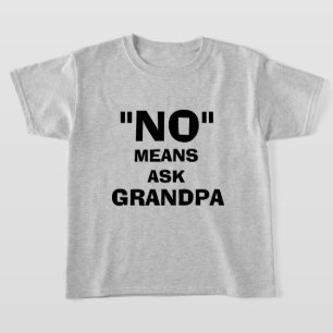"NEIN" BEDEUTET, DASS GRANDPA GEFRAGT WIRD, KUNDEN T-Shirt