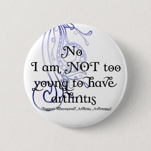 Nein, bin ich NICHT zu jung, Arthritis zu haben! Button