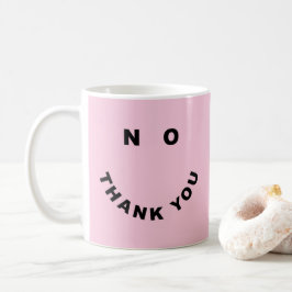 Nein danke, das Sprichwort der Funny Offensive Kaffeetasse