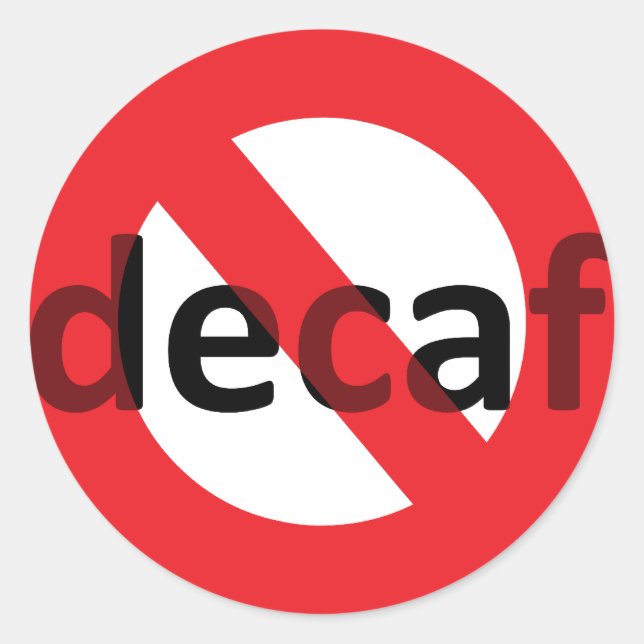 Nein Decaf! Runder Aufkleber (Vorderseite)