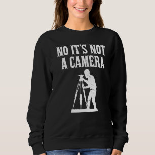 Nein, es ist kein Ziviler Ingenieur für die Kamera Sweatshirt