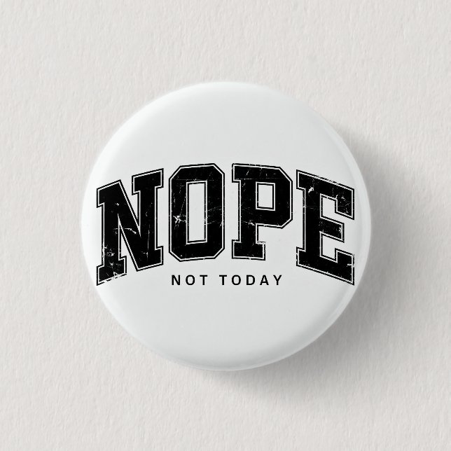 Nein, heute nicht. button (Vorderseite)