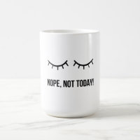 Nein, heute nicht! – Lustige Tasse für faule Stimm