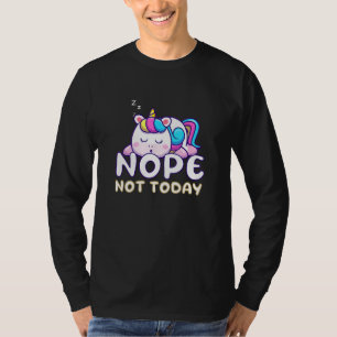 Nein, heute nicht Schlafendes süßes Einhorn Spaß T-Shirt