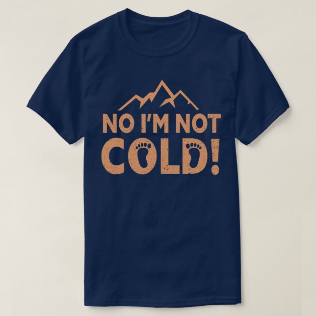 Nein, ich bin nicht kalt erden Barefoot Funny Bare T-Shirt (Design vorne)