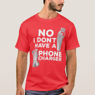 Nein, ich Donx27t habe ein Telefon Ladegerät Mixol T-Shirt