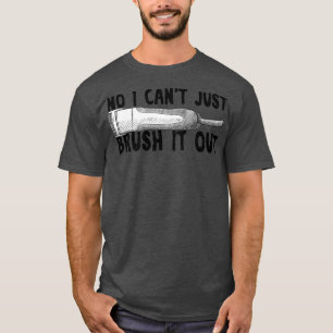 Nein, ich kann es nicht einfach herausbringen,  T-Shirt