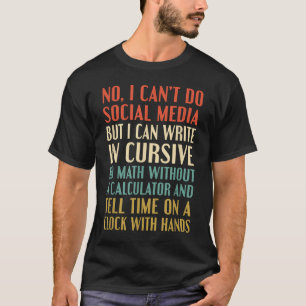 Nein, ich kann keine sozialen Medien machen, schre T-Shirt
