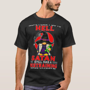 Nein, ich kann nicht zur Hölle gehen, Satan hat im T-Shirt
