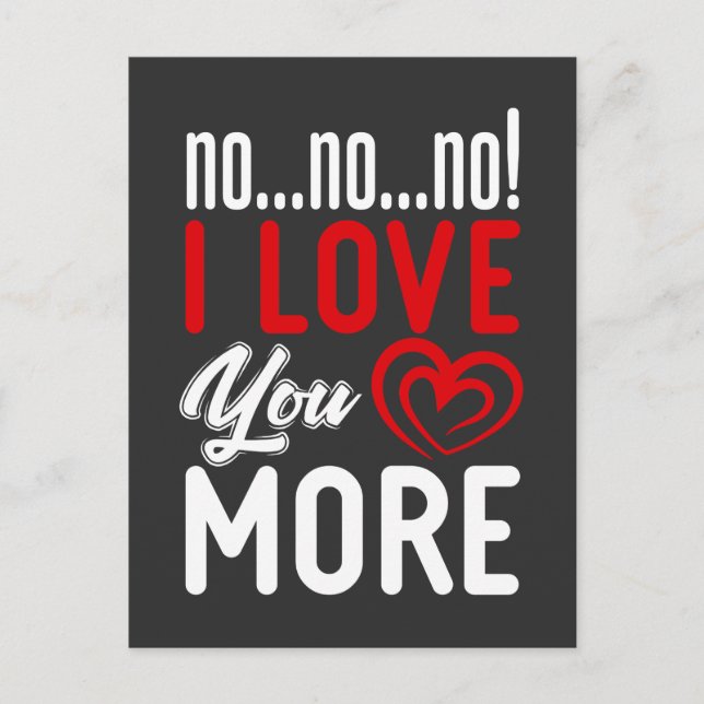Nein, ich Liebe Sie mehr Beziehungen und Liebe Postkarte (Vorderseite)