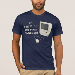 Nein, ich repariere Ihr T-Shirt Graphic nicht