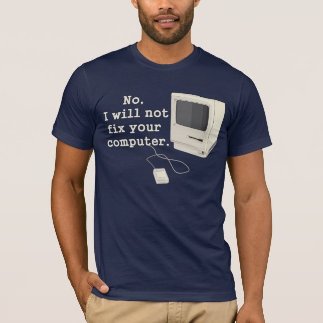 Nein, ich repariere Ihr T-Shirt Graphic nicht (Vorderseite)