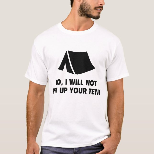 Nein, ich werde deinen Zelt nicht aufhängen. T-Shirt (Vorderseite)