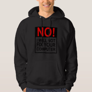 Nein, ich werde Ihren Computer nicht reparieren, w Hoodie