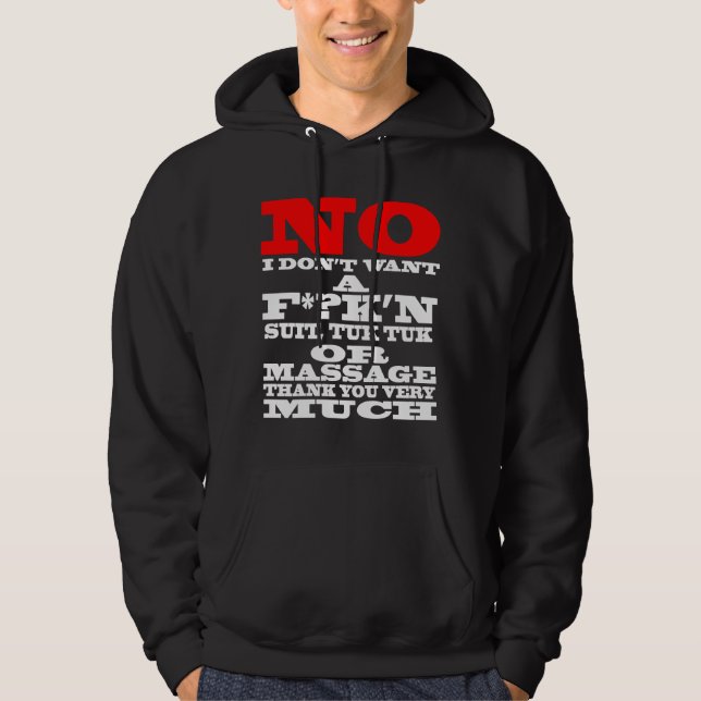 NEIN ICH WOLL KEINEN F*?K'N ANZUG, TUK TUK ODER .. HOODIE (Vorderseite)