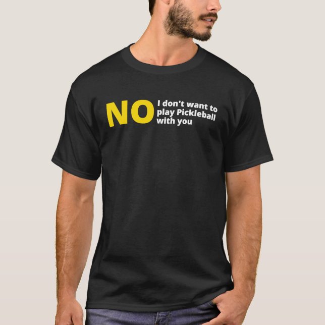 Nein, ich woll nicht, Pickleball gegen Pickle ba z T-Shirt (Vorderseite)