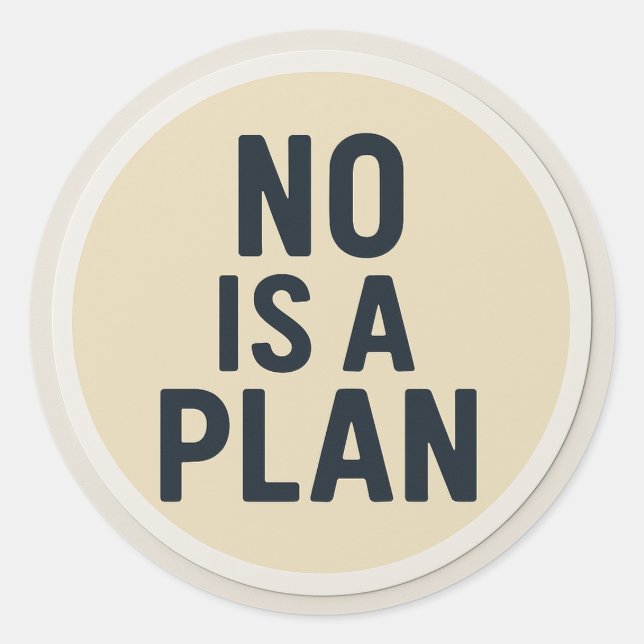 NEIN IST EIN PLAN Aufkleber (Vorderseite)