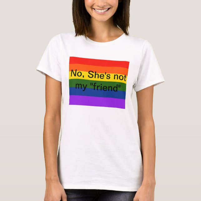 Nein, ist sie nicht mein "Freund" lesbisches T-Shirt (Vorderseite)