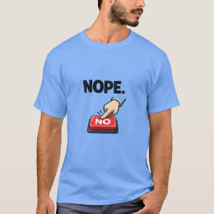 NEIN Lustiges sarkastisches Meme-Design T-Shirt