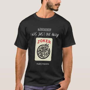 Nein! Mir fehlte nur ein Stein für Mah-Jongg Mahjo T-Shirt