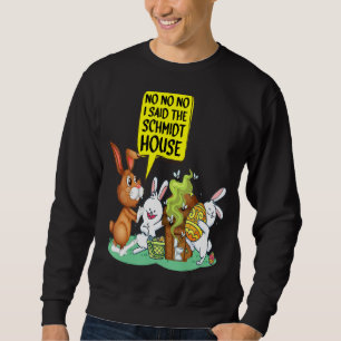 Nein nein, ich habe gesagt, Schmidt House Funny Oa Sweatshirt