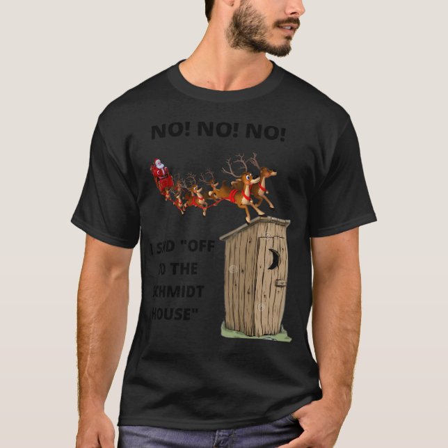 Nein, nein, ich sagte vor dem Schmidt-Haus T-Shirt (Vorderseite)