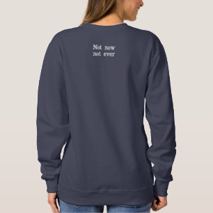 NEIN Nicht mein Präsident anpassbar Besticktes Sweatshirt