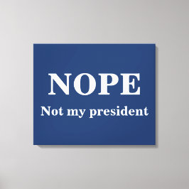 NEIN Nicht mein Präsident anpassbar Leinwanddruck