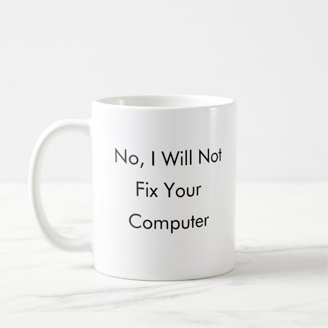 Nein, repariere ich nicht Ihren Computer Kaffeetasse (Links)