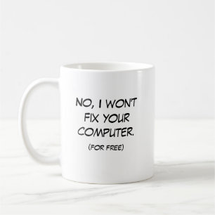 Nein, repariere ich nicht Ihren Computer Kaffeetasse