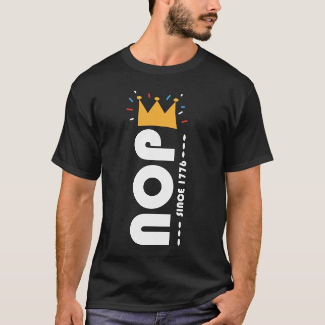Nein seit 1776 Keine Könige Lustig T-Shirt (Vorderseite)