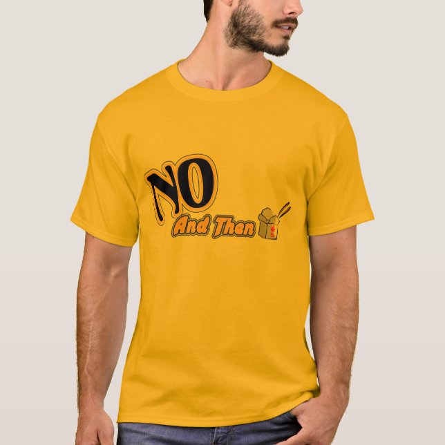 Nein und dann T-Shirt (Vorderseite)
