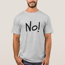 Nein! Unisex Spaß T-Shirt