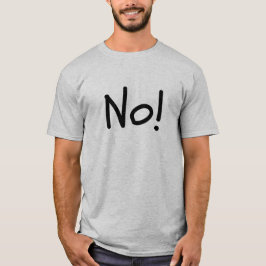 Nein! Unisex Spaß T-Shirt